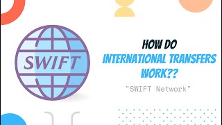 How do International Money Transfers Work? SWIFT Network Explained