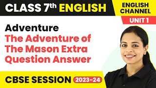 The English Channel Class 7 | Unit 1 Adventure- The Adventure of The Mason Extra Question Answer
