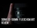 Sigma 50-100mm F1.8 DC HSM Art Review