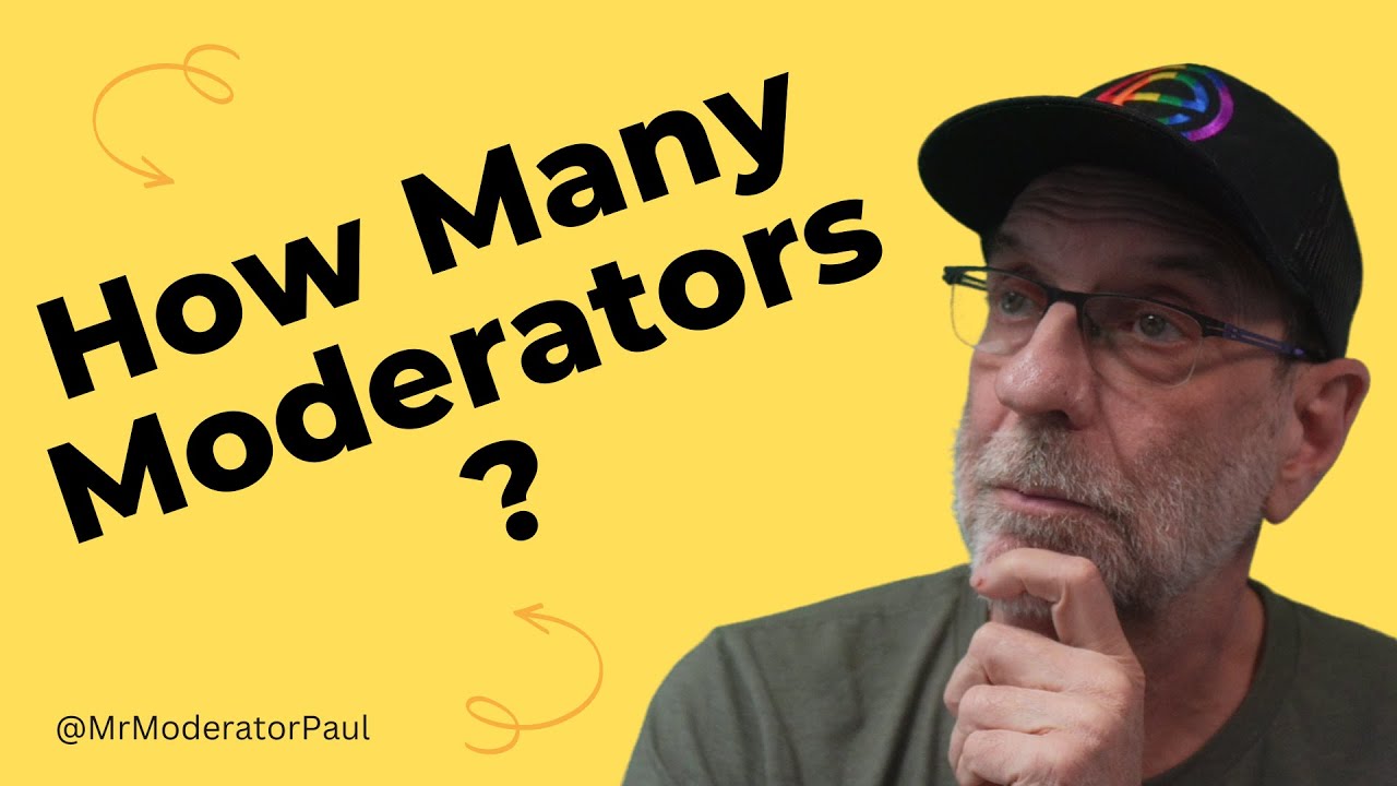 Determining how many moderators you need (Updated)