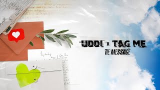 UDDI x TAG ME - The Message
