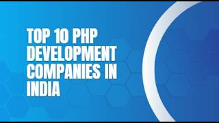 Top 10 PHP Development Companies in India