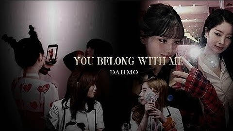 DAHMO ~ You Belong With Me {FMV}