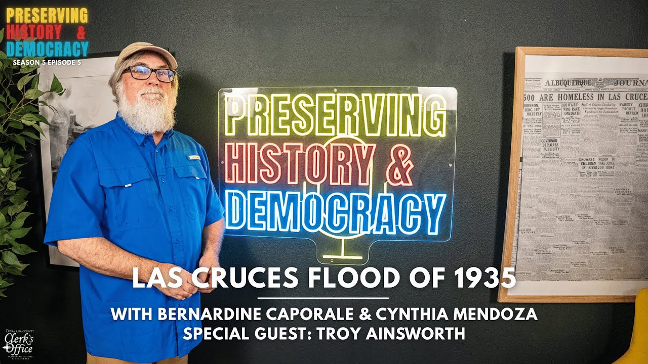 Preserving History and Democracy: The Las Cruces Flood of 1935