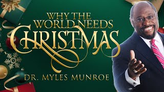 Why Christmas Matters: Understanding Its Impact & Importance By Dr. Myles Munroe | MunroeGlobal.com by Munroe Global 110,805 views 5 months ago 52 minutes