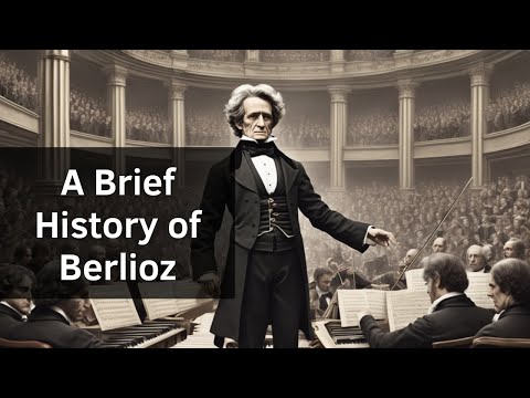 Symphonies of Passion: The Remarkable Journey of Hector Berlioz