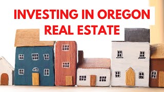 Do you invest in Oregon real estate?