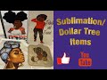 Sublimation/Dollar Tree Items