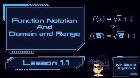 Algebra II: Lesson 1.1 — Function Notation and Domain and Range
