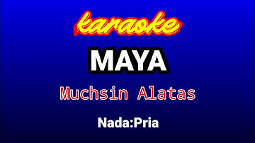 MAYA Karaoke-Muchsin Alatas