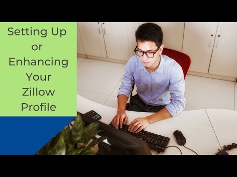 Setting Up or Enhancing Your Zillow Profile