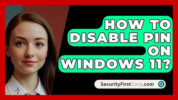 How To Disable Pin On Windows 11? - SecurityFirstCorp.com