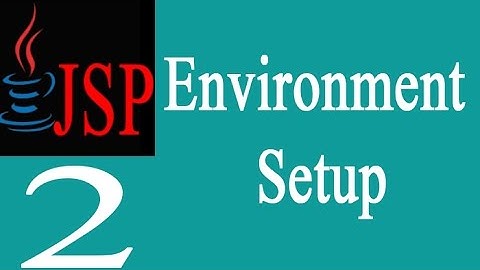 Java Sever Pages (JSP) 2: Environment Setup