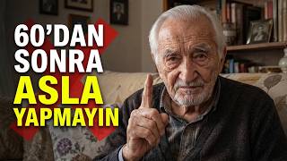 Saygı Görmek İstiyorsanız 60’Tan Sonra Bunları Bırakın (102 Yaşındaki Uzman)