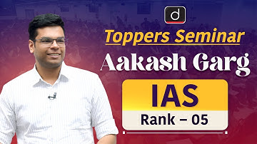 Toppers Strategy | Aakash Garg | Rank 5 | UPSC Preparation Guide | UPSC 2024 | Drishti IAS English