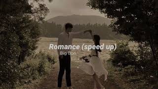 romance (speed up) - big ban