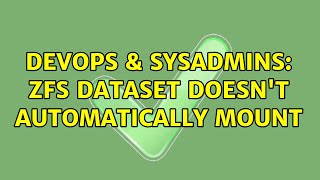 Famous DevOps & SysAdmins: ZFS dataset doesn't automatically mount (2 Solutions!!) Net Worth