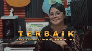 Terbaik - Symphony Worship Cover By TheBee Project