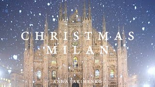 НОВОГОДНИЙ МИЛАН - CHRISTMAS VIBES IN MILAN