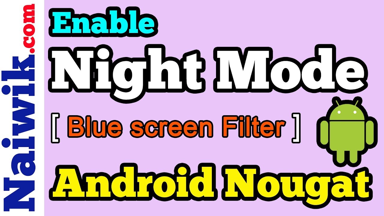 Enable Night mode on any phone running on Android Nougat 7.1.1 | Blue ...