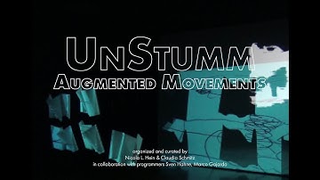 UnStumm | Augmented Movements - Public Rehearsal