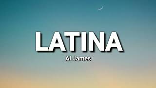 Al James - LATINA (Lyrics) | 24Vibes