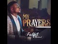 My prayer  fulfil michael full audio