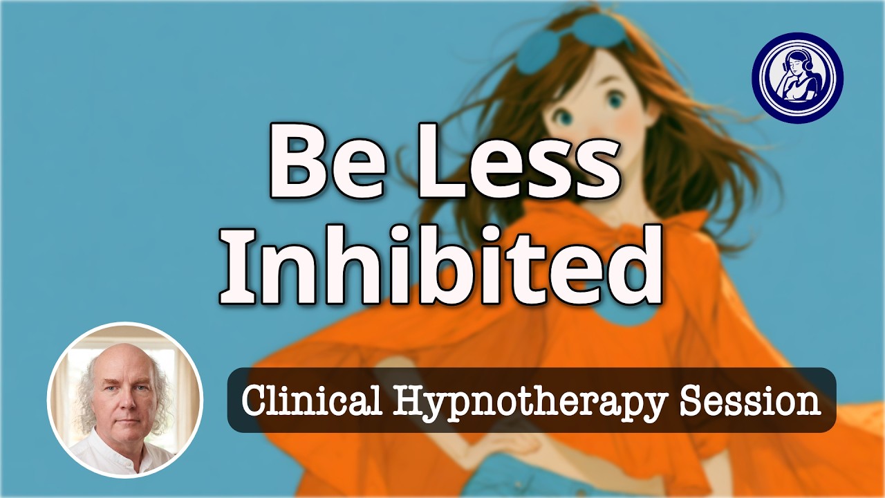 Be Less Inhibited with Confidence Hypnosis  | Hypnosis for Personal Change
