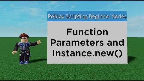 Function Parameters and Instance.new() - Roblox Scripting Beginner Series #2