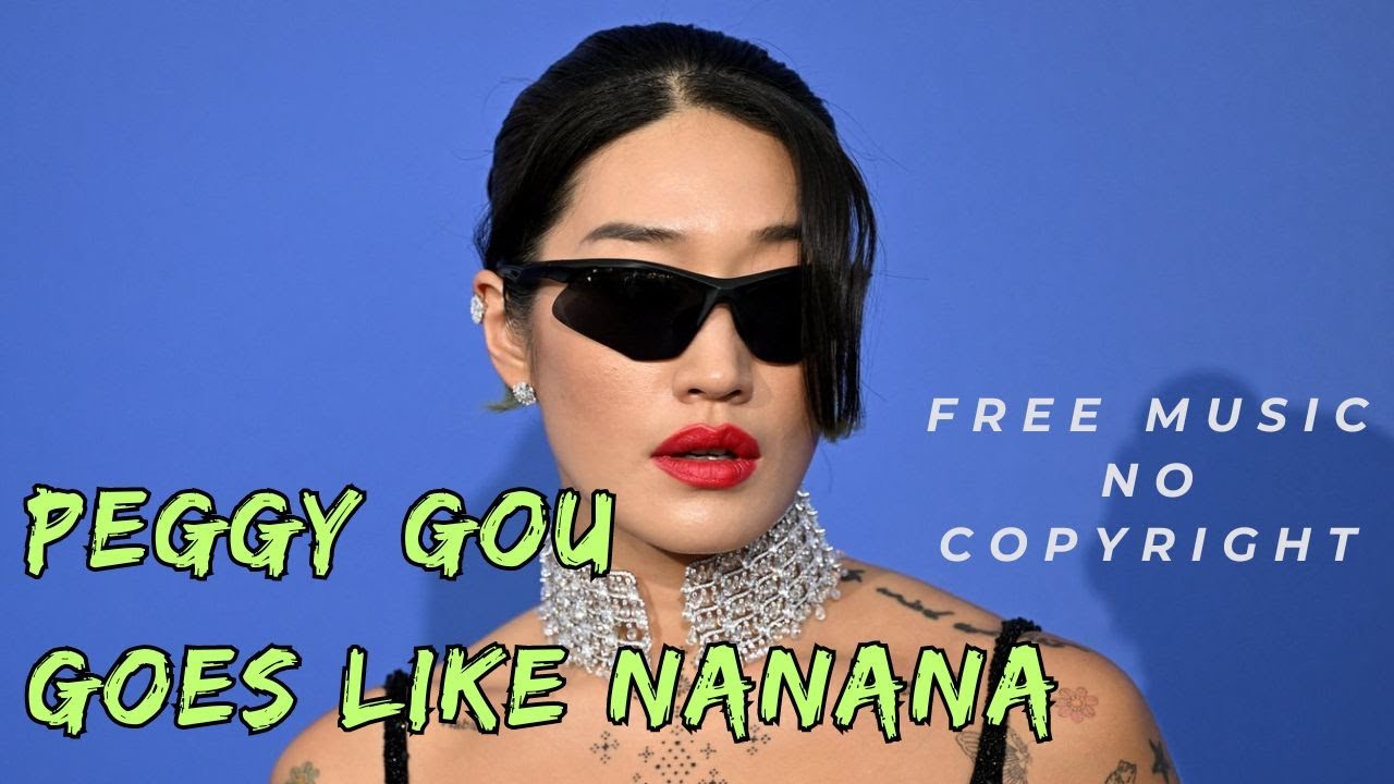 FREE MUSIC,PEGGY GOU IT GOES LIKE NANANA , LYRICS , FREE NO COPYRIGHT peggygou freemusic
