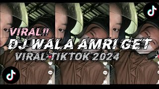 DJ WALA AMRI GET SLOW BASS VIRAL TIKTOK π§