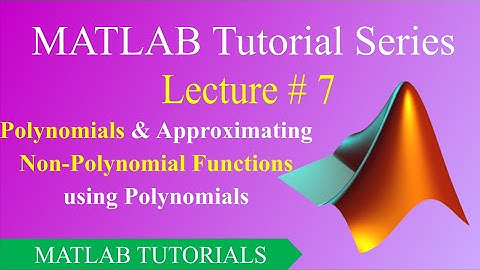 Lecture # 7 | Polynomials in MATLAB (Urdu/Hindi) | MATLAB Tutorials