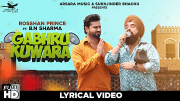 Lyrical: Gabhru Kuwara - Rosshan Prince ft. BN Sharma | Arsara Music | Latest Punjabi Song 2019