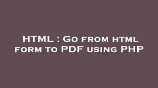 HTML : Go from html form to PDF using PHP
