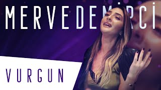 Vurgun - Merve Demir