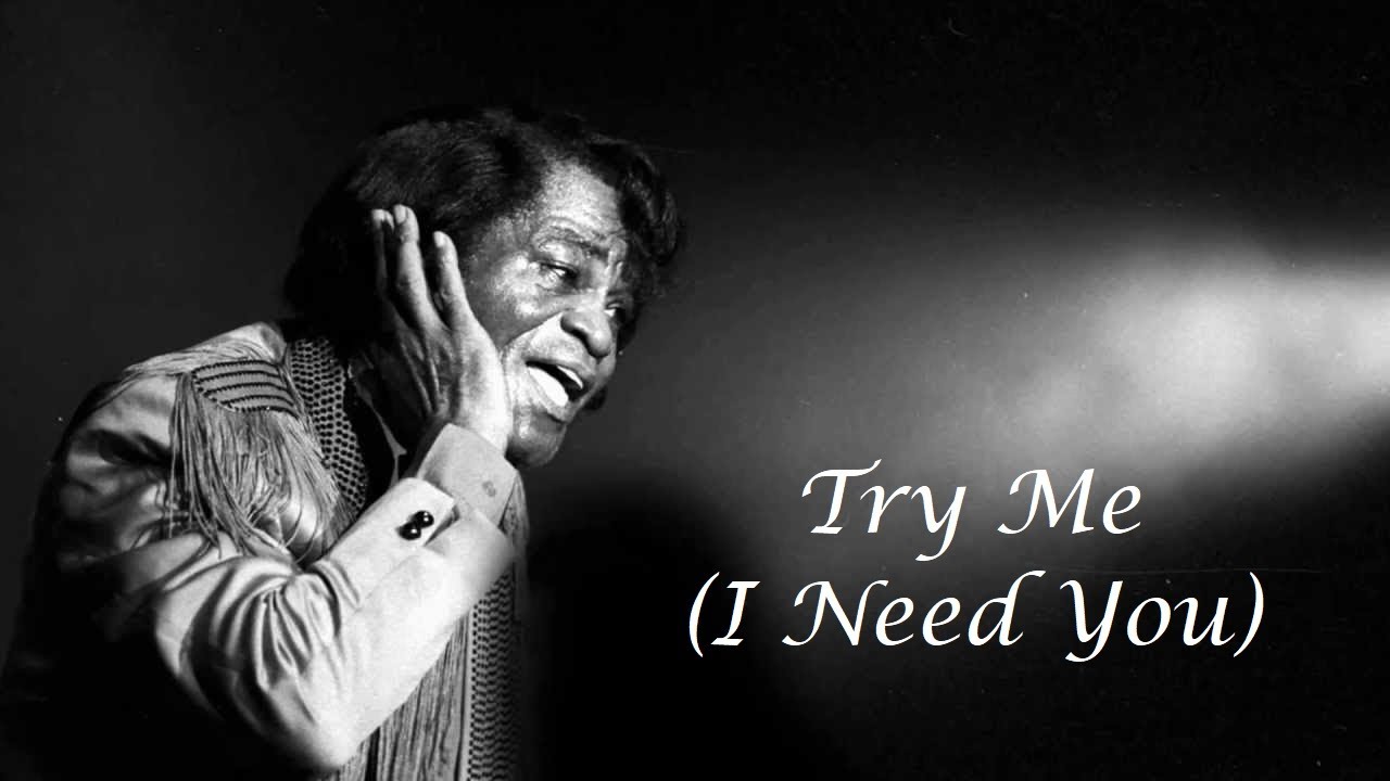James Brown Try Me (I Need You) YouTube