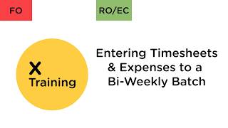 Entering Timesheets and Expenses to a Bi Weekly Batch (short version)