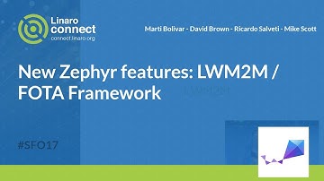 New Zephyr features: LWM2M / FOTA Framework - SFO17-113