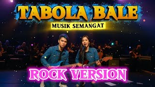 Download Lagu TABOLA BALE  || [MUSIK SEMANGAT] ROCK COVER MP3