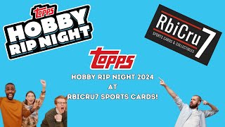 2024 Topps Hobby Rip Night at Rbicru7!