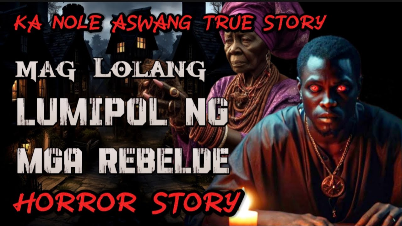 KA NOLE STORY mag Lolang umubos Ng REBELDE aswang True story Horror Story
