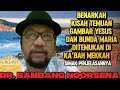 DR BAMBANG NOORSENA IS THE STORY OF THE FINDING OF THE IMAGES OF JESUS AND THE MOTHER MARY IN