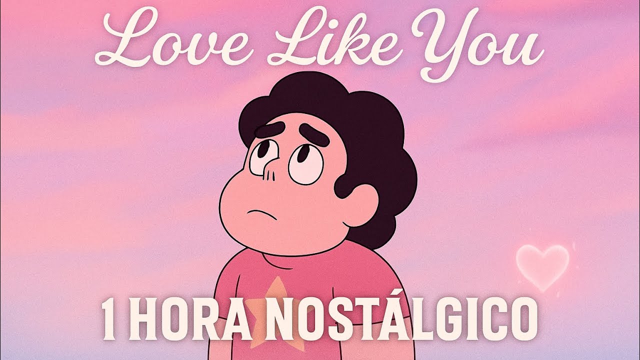 Love Like You - Steven Universe (1 Hora Nostálgico) - YouTube