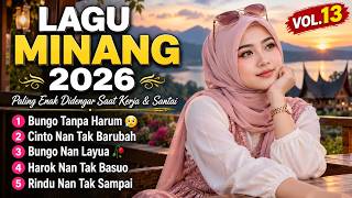 Kumpulan Lagu Minang Terbaru 2026 🎵 Pop Minang Paling Enak Didengar Menemani Aktivitas Vol.13