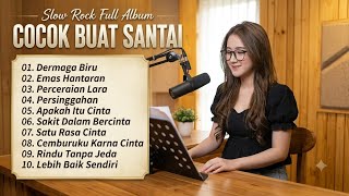 Slow Rock Full Album Paling Syahdu 2024/2025 🎶 Cocok Buat Santai, Teman Kerja & Pengantar Tidur
