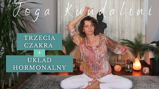 TRZECIA CZAKRA + UKŁAD HORMONALNY Joga Kundalini KRIJA I MEDYTACJA