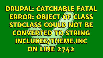 Catchable fatal error: Object of class stdClass could not be converted to string...