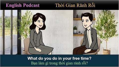 Podcast English: Thời Gian Rãnh Rỗi - What do you do in your free time?