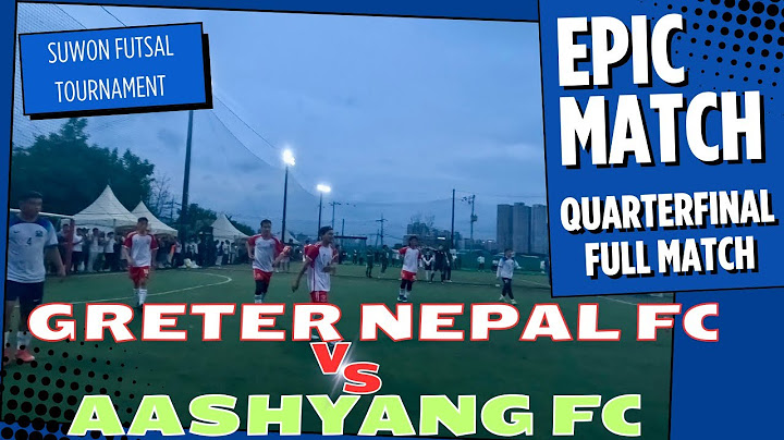 GREATER NEPAL FC Vs AASHYANG FC || FULL FUTSAL MATCH || QUARTER FINAL || 1st SUWON TOURNAMENT