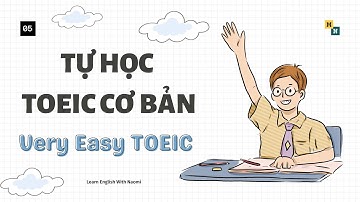 Tự học TOEIC cơ bản - Very Easy Toeic - Unit 5 | Learn English with Naomi